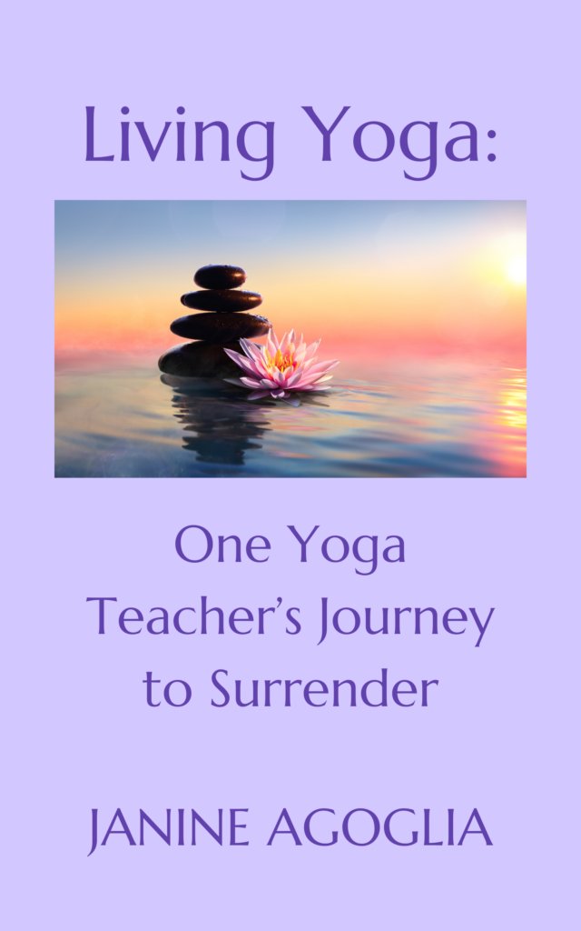 Living Yoga: One Yoga Teacher's Journey to Surrender